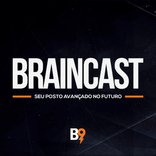 podcast braincast 5 - Guia completo de Podcasts: os melhores para se informar e se divertir!